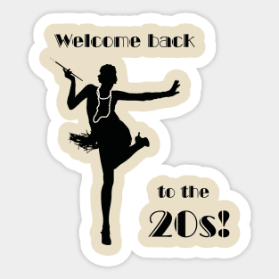 Welcome back to the 20s Sticker